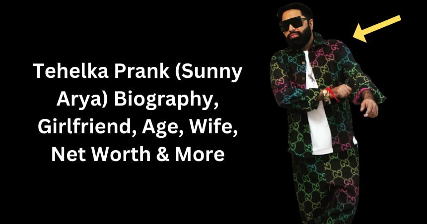 Tehelka Prank Sunny Arya Biography