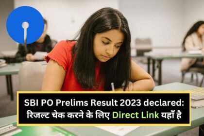 SBI PO Prelims Result 2023 declared