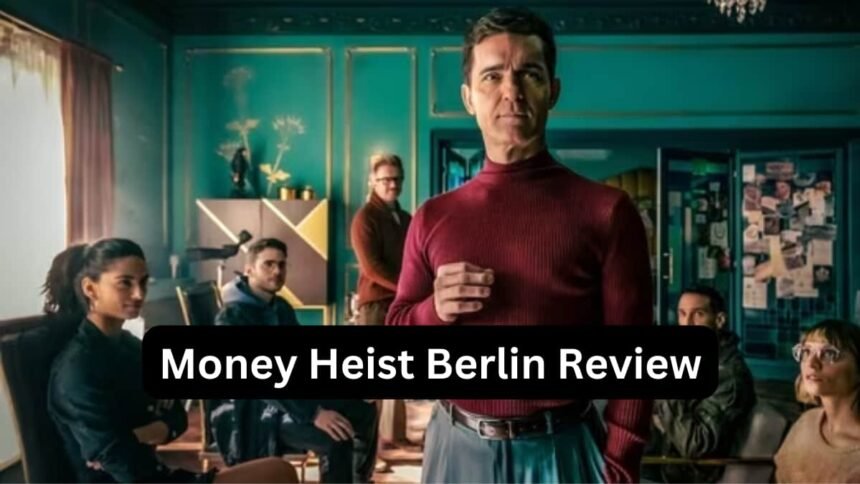 Money Heist Berlin Review