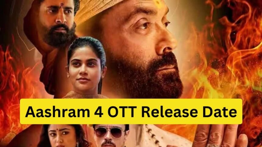 Aashram 4 OTT Release Date