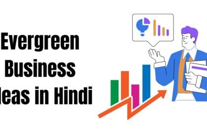 Evergreen Business Ideas in Hindi